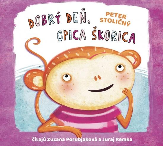 Kniha: Dobrý deň, opica Škorica - Stoličný Peter