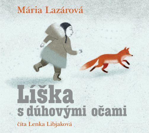 Kniha: Líška s dúhovými očami (audiokniha na CD) - Mária Lazárová