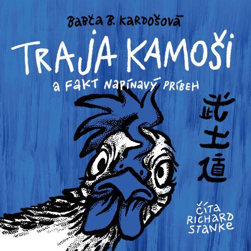 Kniha: Traja kamoši a fakt napínavý príbeh (audiokniha na CD) - Babča B. Kardošová