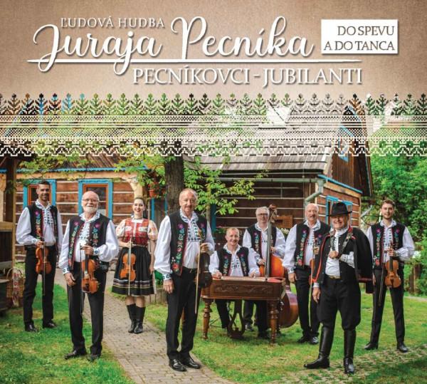 Kniha: ĽH Juraja Pecníka: Pecníkovci-Jubilanti / Do spevu a do tanca - ĽH Juraja Pecníka