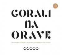 Gorali Na Orave: Nahrávky Súčasnej Podoby Hudobného Folklóru