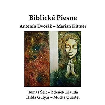 Kniha: Antonín Dvořák -amp; Marian Kittner: Biblické Piesne - Mucha Quartet