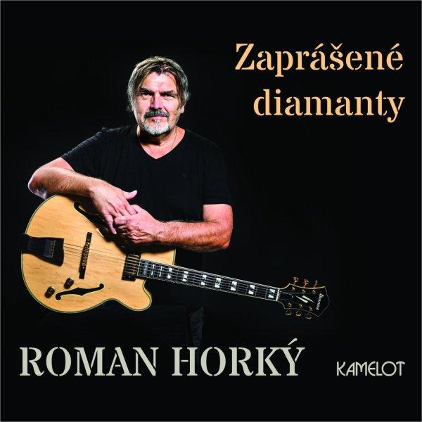 Kniha: Roman Horký a Kamelot: Zaprášené diamanty LP - Roman Horký