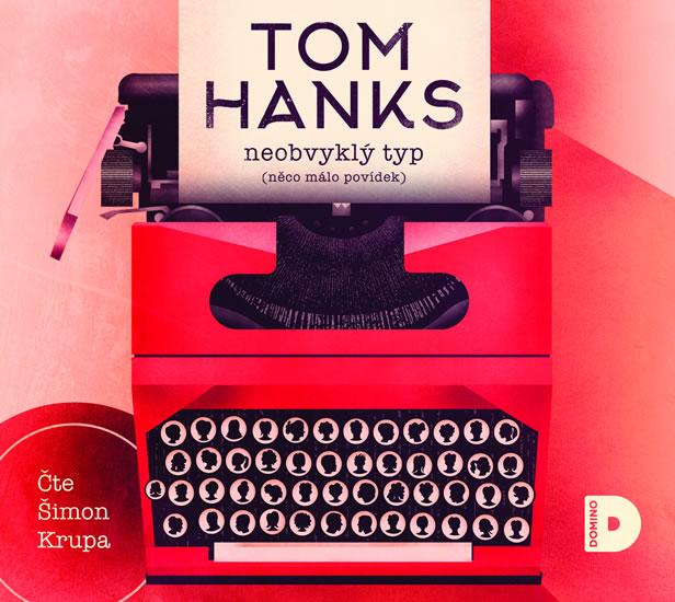 Kniha: Neobvyklý typ (něco málo povídek) - CD (Čte Šimon Krupa) - Hanks Tom