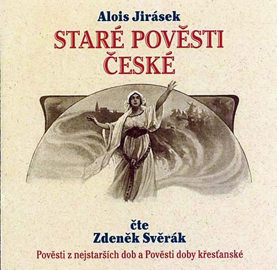 Kniha: Staré pověsti české - 2CD (Čte Zdeněk Svěrák) - Jirásek Alois