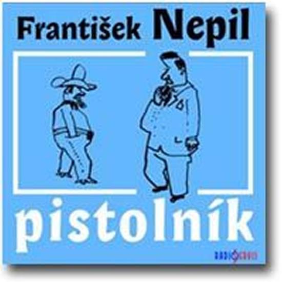 Kniha: Pistolník - CD - Nepil František