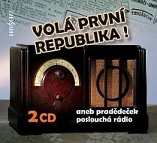 Kniha: Volá první republika! aneb Pradědeček poslouchá rádio - 2CDkolektív autorov