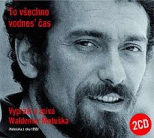 Kniha: To všechno vodnes’ čas - 2CD - Matuška Waldemar