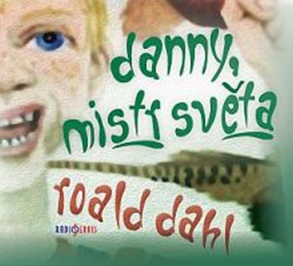 Kniha: Danny, mistr světa - CD - Dahl Roald