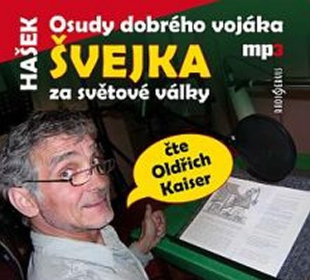 Kniha: Osudy dobrého vojáka Švejka za světové války - CDmp3 - Hašek Jaroslav