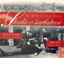 Kniha: Studie v šarlatové - CD (Čte: Oldřich Kaiser a Jiří Lábus) - Doyle Sir Arthur Conan