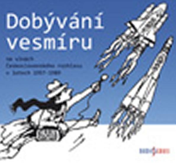 Kniha: Dobývání vesmíru / ve zprávách a reportážích Československého rozhlasu 1957–1989, CD mp3autor neuvedený
