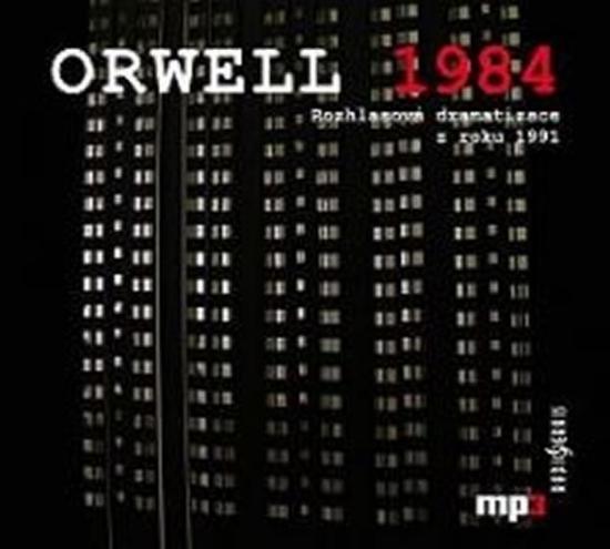 Kniha: 1984 - Rozhlasová dramatizace z roku 1991 - CD mp3 - Orwell George