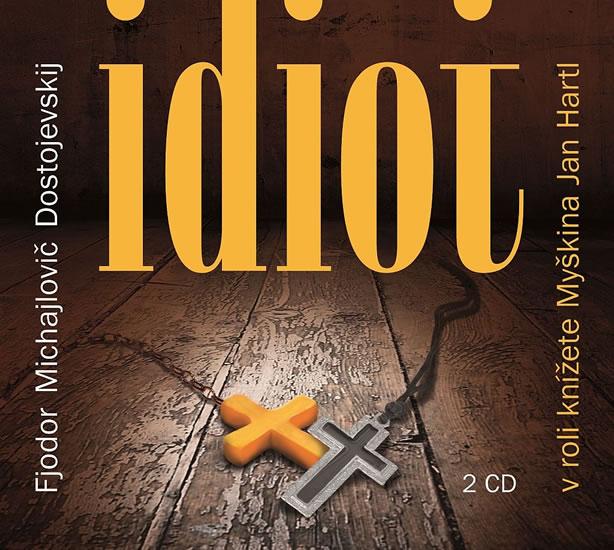 Kniha: Idiot - 2 CD - Dostojevskij Fjodor Michajlovič