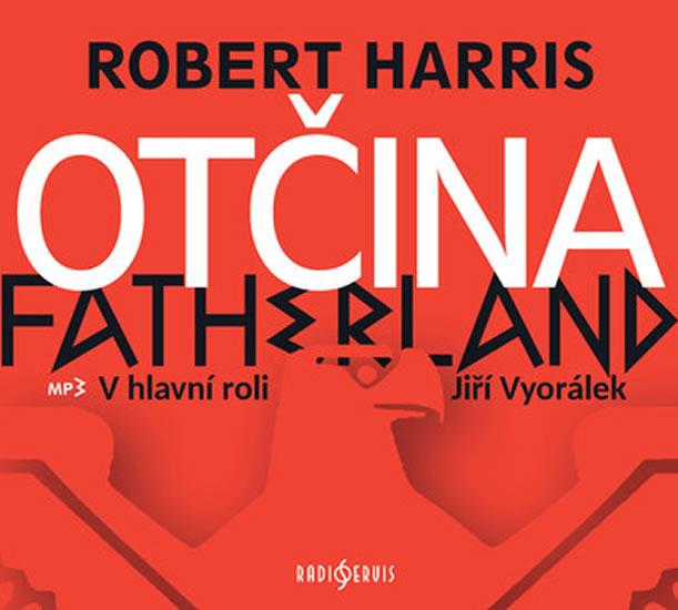 Kniha: Otčina - CDmp3 (Čte Jiří Vyorálek) - Harris Robert