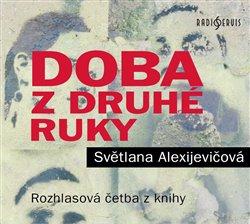 Kniha: Doba z druhé ruky - Konec rudého člověka - CDmp3 - Světlana Alexijevičová