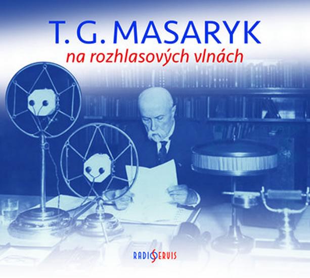 Kniha: T. G. Masaryk na rozhlasových vlnách - 2 CDautor neuvedený