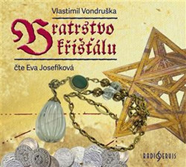 Kniha: Bratrstvo křišťálu - CDmp3 (Čte Eva Jose - Vondruška Vlastimil