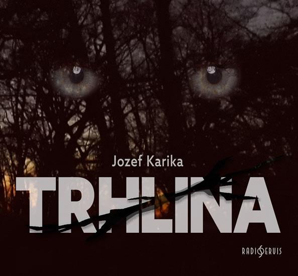 Kniha: Trhlina - CDmp3 (Čte Josef Kaluža a Norbert Lichý) - Karika Jozef