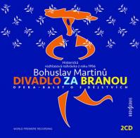 Bohuslav Martinů: Divadlo za branou - 2