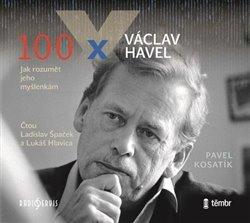 Kniha: 100 x Václav Havel (1x Audio na CD - MP3) - Pavel Kosatík