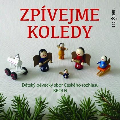 Kniha: Zpívejme koledy - CD - Dětský pěvecký sbor ČRo Brolin