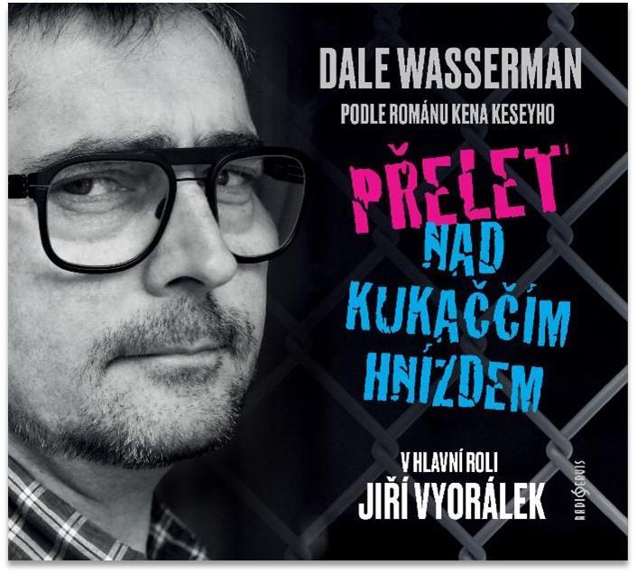 Kniha: Přelet nad kukaččím hnízdem - CDmp3 (Čte Jiří Vyorálek) - Wasserman Dale