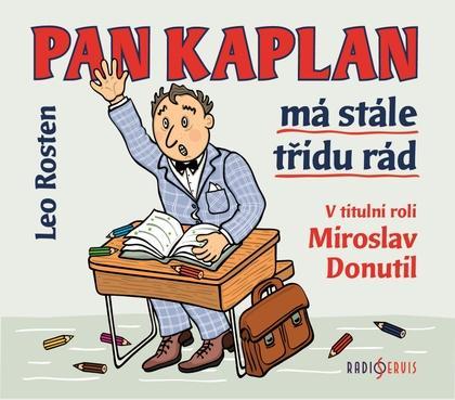 Kniha: Pan Kaplan má stále třídu rád - CDmp3 (Čte Miroslav Donuti) - Rosten Leo