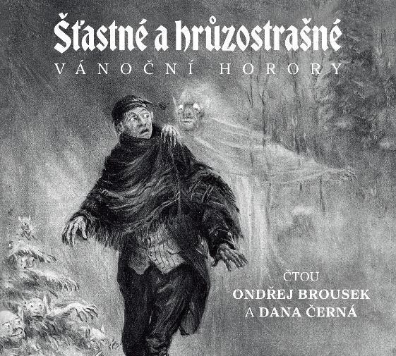 Kniha: Šťastné a hrůzostrašné vánoční horory - CDmp3 (Čte Ondřej Brousek a Dana Černá)autor neuvedený