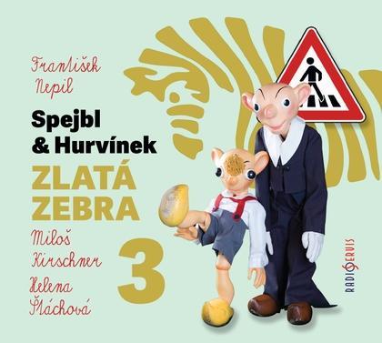 Kniha: Spejbl - Hurvínek Zlatá zebra 3 - CDmp3 (Čte Miloš Kirschner, Helena Štáchová) - Nepil František