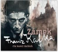 AUDIOKNIHA  HALBICH KAMIL / KAFKA FRANZ: ZÁMEK (MP3-CD)