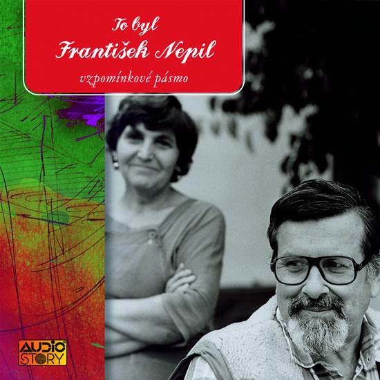 Kniha: To byl František Nepil - CD - Nepil František