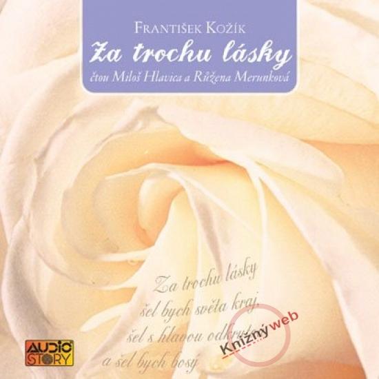 Kniha: Za trochu lásky - KNP-4CD - Kožík František