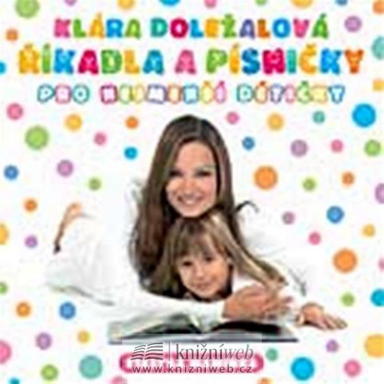 Kniha: Říkadla a písničky pro nejmenší dětičky - CD - Doležalová Klára