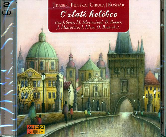 Kniha: O zlaté kolébce - 2CD - Jirásek, Petišky Eduard aj. Alois