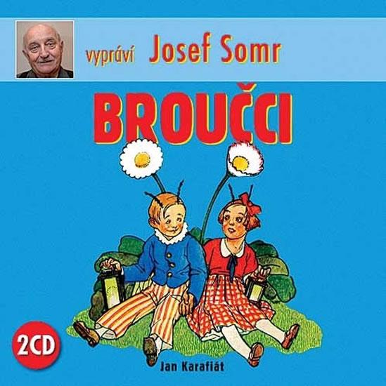 Kniha: Broučci - 2CD, vypráví Josef Somr - Karafiát Jan