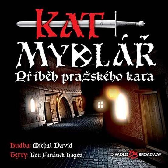 Kniha: Kat Mydlář - Příběh pražského kata - CD - David Michal