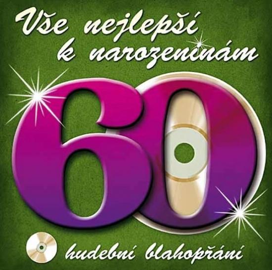 Kniha: Vše nejlepší k narozeninám! 60 - Hudební blahopřání - CDautor neuvedený