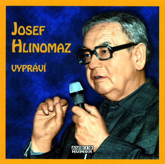 Kniha: Josef Hlinomaz - Vypráví - CD - Hlinomaz Josef