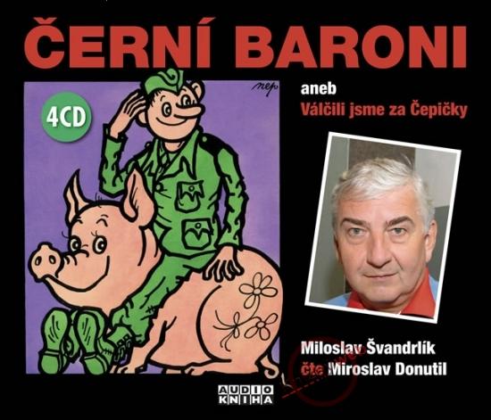 Kniha: Černí baroni aneb Válčili jsme za Čepičky - KNP - 4 CD - Švandrlík Miloslav