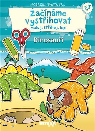 Kniha: Začínáme vystřihovat - Dinosauři - Pautner , Norbert