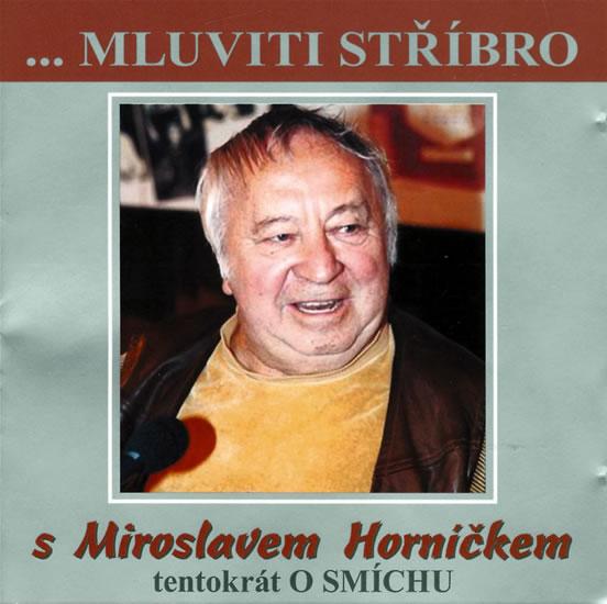 Kniha: Mluviti stříbro Tentokrát o smíchu - Miroslav Horníček