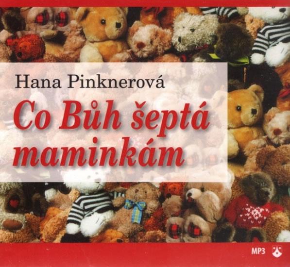 Kniha: Co Bůh šeptá maminkám - CDmp3 - Pinknerová Hana