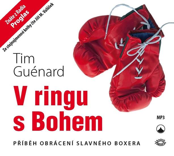 Kniha: V ringu s Bohem - Příběh obrácení slavného boxera - CD (Čte Jiří M. Valůšek) - Guénard Tim
