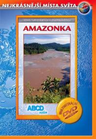 Amazonka - Nejkrásnější místa světa - DVD