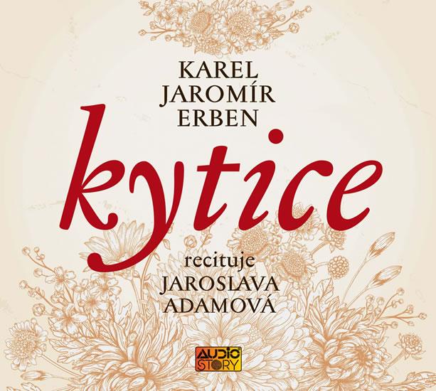 Kniha: Kytice - CDmp3 (Recituje Jaroslava Adamová) - Erben Karel Jaromír