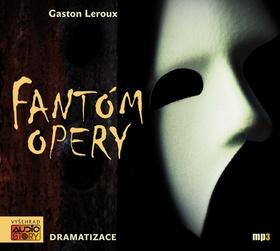 Kniha: Fantóm opery - dramatizace - CDmp3 - Gaston Leroux