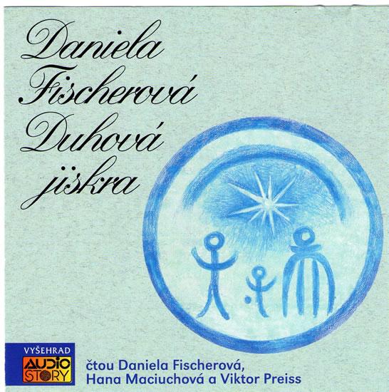 Kniha: Duhová jiskra - CD - Fischerová Daniela