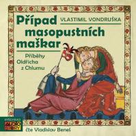 Případ masopustních maškar - Příběhy Oldřicha z Chlumu - CD