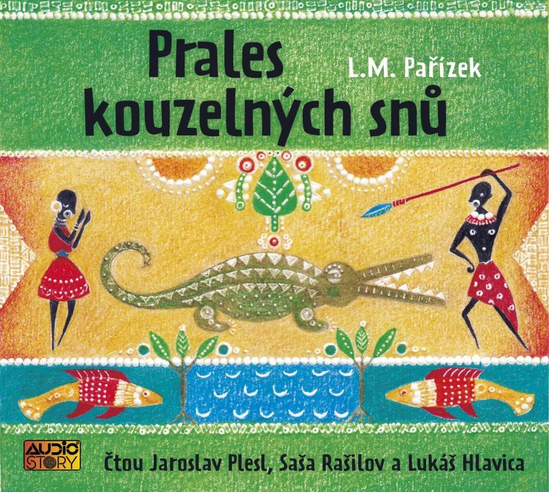 Kniha: Audiokniha:  Plesl Jaroslav, Rašilov Saša, Hlavica Lukáš / Pařízek L.M.: Prales Kouzelných Snů (Mp3- - Audiokniha